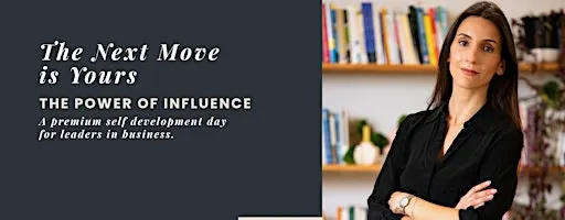 The Next Move Is Yours Summit 2027: The Power of Influence