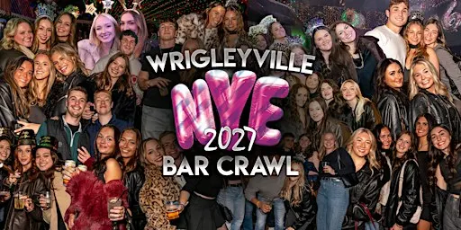 Wrigleyville NYE 2027 Bar Crawl - Chicago's New Year's Eve Party | 10+ Bars