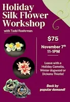 Holiday Silk Flower Workshop! 11-1 PM