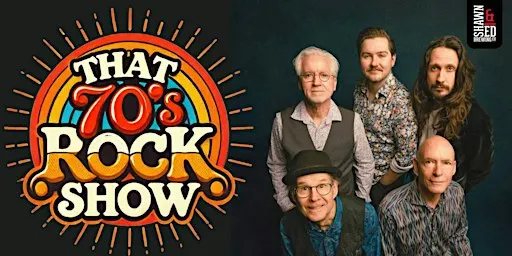 THAT 70'S ROCK SHOW at the SHED