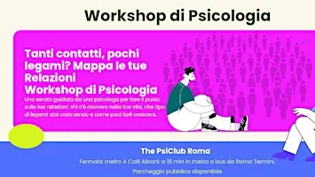Tanti contatti, pochi legami? Mappa le tue Relazioni Workshop di Psicologia