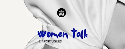 Women talk: Carreira, Liderança e Vida na Holanda