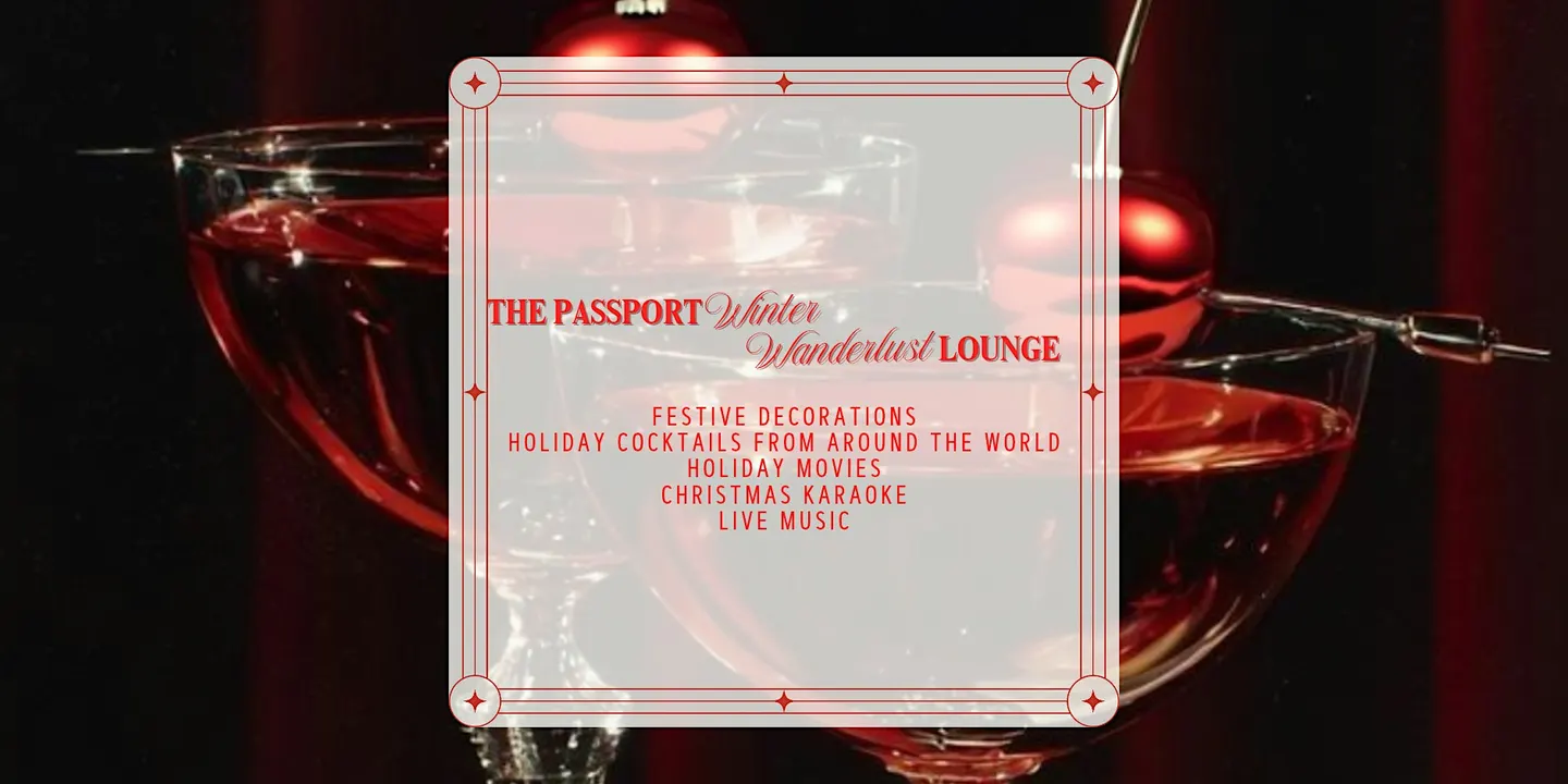 The Passport Present: Winter Wanderlust Lounge A Holiday Bar