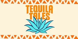 TEQUILA TALES