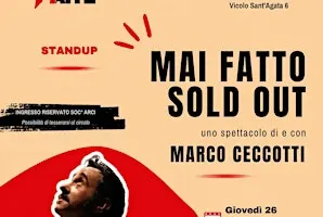 Maite Risate presenta: Mai Fatto Sold Out di e con Marco Ceccotti