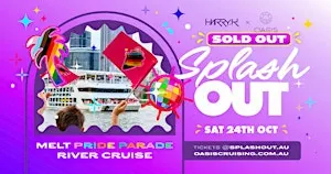 OASIS x Harry K - SPLASH OUT – Float & Flaunt, The MELT Parade Cruise