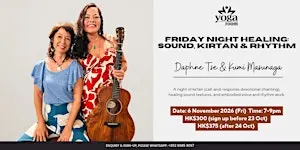 Fri Night Healing: Sound, Kirtan & Rhythm with Daphne Tse & Kumi Masunaga