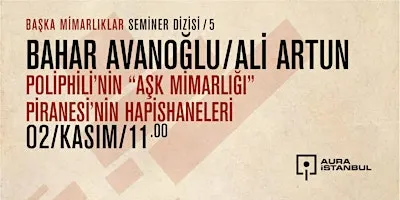 Bahar Avanoğlu - Poliphili’nin “Aşk Mimarlığı”, Piranesi’nin Hapishaneleri