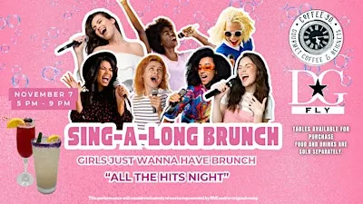 Girls just wanna have brunch - Sing-a-long Brunch - DJ DG FLY at Coffee:30