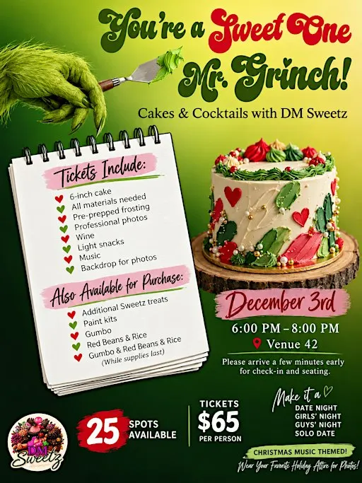 You're a Sweet One Mr. Grinch! Cakes & Cocktails with DM Sweetz