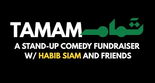 TAMAM: A stand-up comedy fundraiser with Habib Siam and friends (MONTREAL)