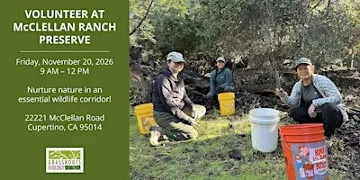 Volunteer Outside at McClellan Ranch Preserve in Cupertino