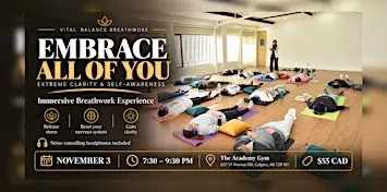 Breathwork: Embrace all of you! Extreme clarity and Self awareness