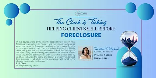 The Clock is Ticking: Helping Clients Sell Before Foreclosure