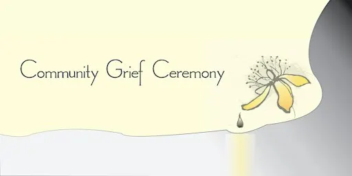 Community Grief Ceremony