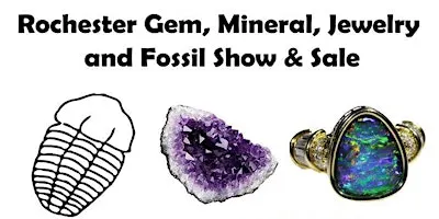 2026 Rochester Gem, Mineral, Jewelry & Fossil Show and Sale