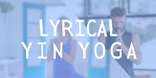 LYRICAL YIN YOGA (Shala/Rooftop)