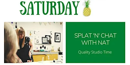 Splat ‘n’ Chat – 4 x Saturday Sessions