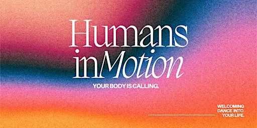 Humans in Motion - Wednesday Guided Conscious Dance Class