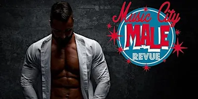 Music City Male Revue Strippers Show Nashville - First Nashville Male Revue
