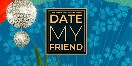 Date My Friend Vintage: The Hilarious Dating Pitch Show