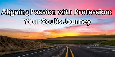 Aligning Passion with Profession: Your Soul's Journey - Joliet