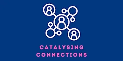 Catalysing Connections January Gathering