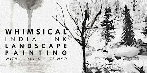 Whimsical India Ink Landscape Painting Workshop