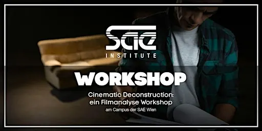 Cinematic Deconstruction: ein Filmanalyse Workshop am Campus SAE Wien