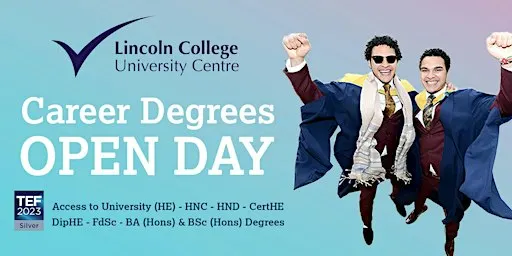 Lincoln College University Centre Career Degrees Open Day | 5 May 27