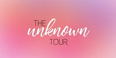 The Unknown Tour COMEDY NIGHT 2027 - Tyler, TX