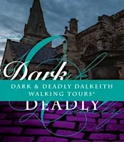 Dark and Deadly Dalkeith Walking Tours®