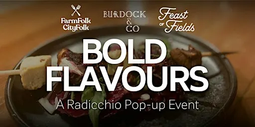 Bold Flavours: A Radicchio Pop-up Event