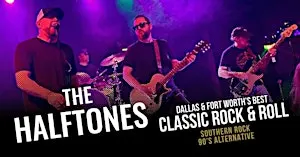 The Halftones: DFW’S ULTIMATE TRIBUTE TO CLASSIC AND ALT ROCK
