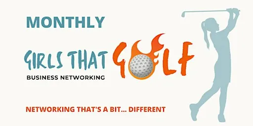 Girls that Golf - Monthly - Business Networking