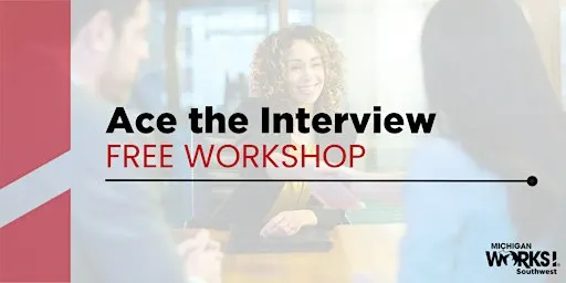 St. Joseph County Workshop: Ace the Interview