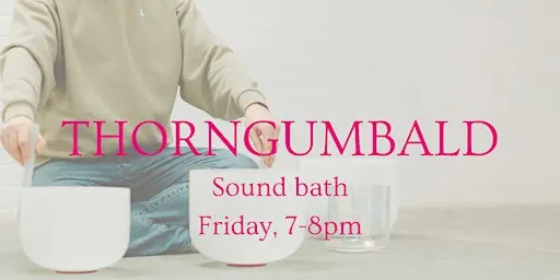 Relaxing group sound bath - Thorngumbald