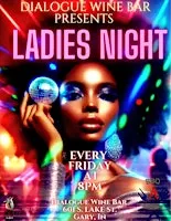 Ladies Night at Dialogue Wine Bar Every Friday!
