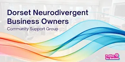 Dorset Neurodivergent Business Owners Support Group