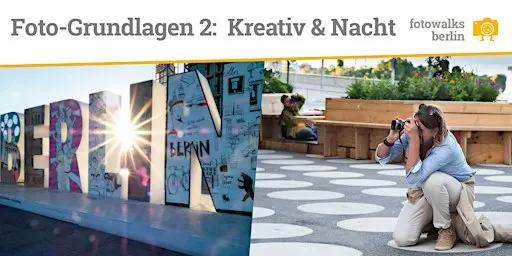 Fotokurs Berlin Grundlagen Teil 2 - Kreativ & Nacht - am 24.10.2026