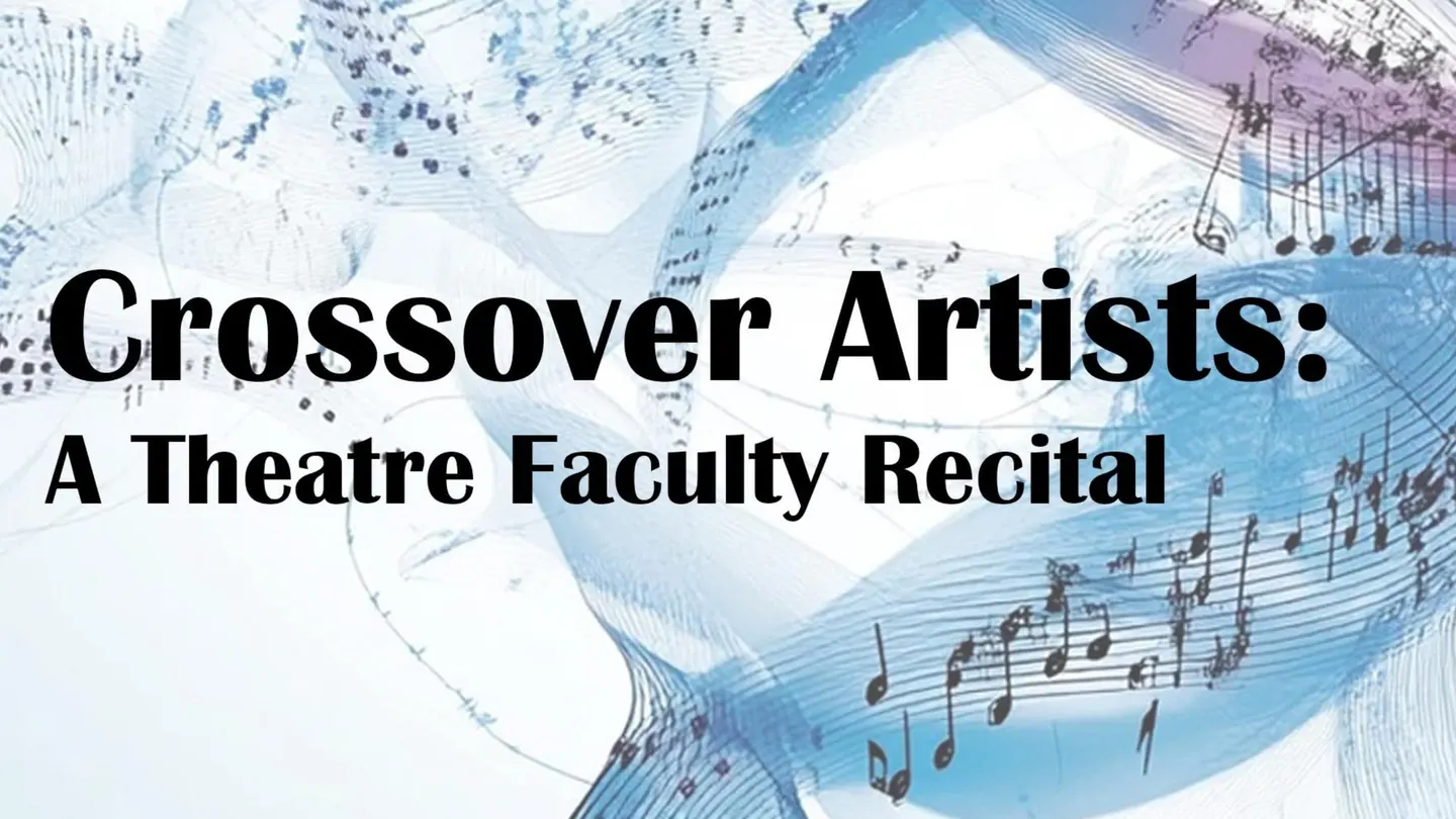 Crossover Artists: A Theatre Faculty Recital