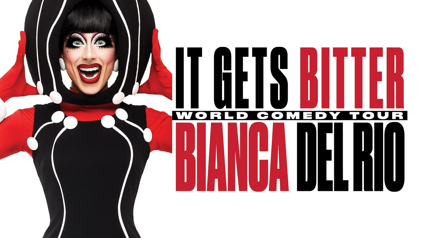 Bianca Del Rio: It Gets Bitter - World Comedy Tour