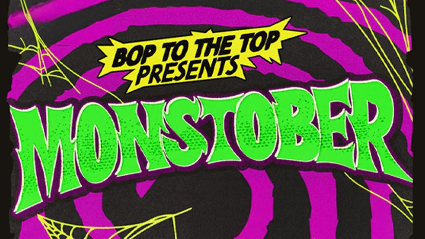Bop to the Top Presents MONSTOBER (18+)