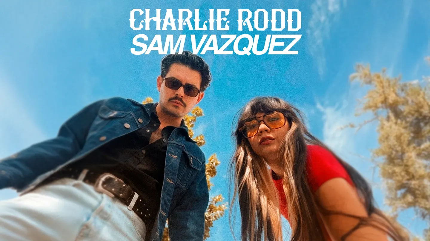 Charlie Rod & Sam Vazquez