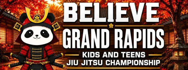 Believe Jiu Jitsu XIII - Grand Rapids, Michigan