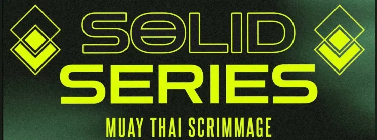 Solid Series Fall 2026 Muay Thai Scrimmage