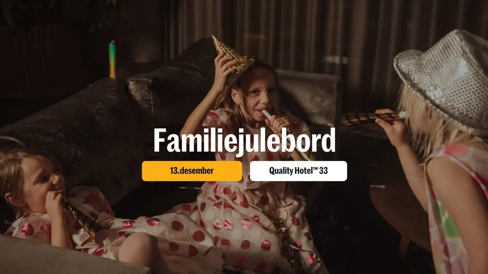 Familiejulebord 13. desember på Quality Hotel™ 33
