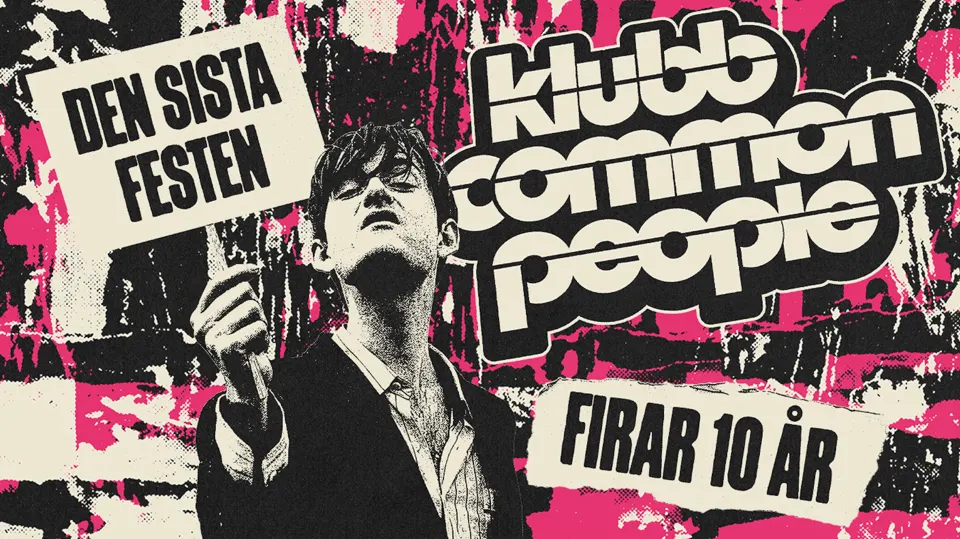 27/11 KLUBB COMMON PEOPLE 10 ÅR - DEN SISTA FESTEN
