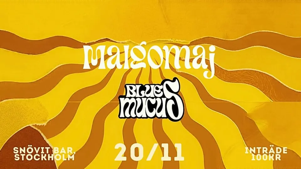 Malgomaj + Blues mucus