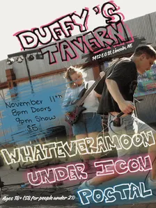 whateveramoon, Under Icon, and POSTAL at Duffy's Tavern